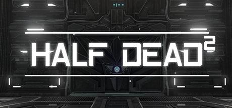 《半死不活2 HALF DEAD 2》中文版【版本日期20190313】