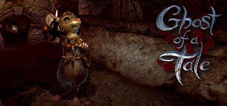 《精灵鼠传说 Ghost of a Tale》中文汉化版【v7.05】