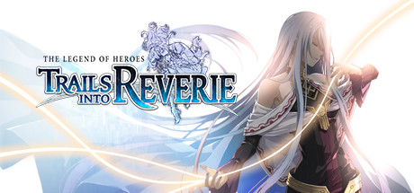 《英雄传说：创之轨迹 The Legend of Heroes: Trails into Reverie》英文版百度云迅雷下载v1.1.4|容量23.4GB|官方原版英文|支持键盘.鼠标.手柄|赠多项修改器