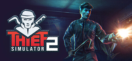 《盗贼模拟2 Thief Simulator 2》中文版百度云迅雷下载v1.22|容量13.1GB|官方简体中文|支持键盘.鼠标.手柄