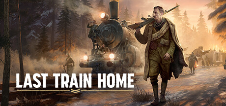 《最后的归家列车 Last Train Home》中文版百度云迅雷下载v1.0.0.32413|容量23.9GB|官方简体中文|支持键盘.鼠标