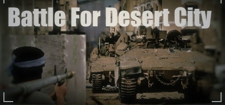 《沙漠城市之战 Battle for Desert City》英文版百度云迅雷下载
