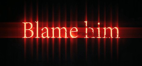 《责怪他 Blame Him》中文版百度云迅雷下载